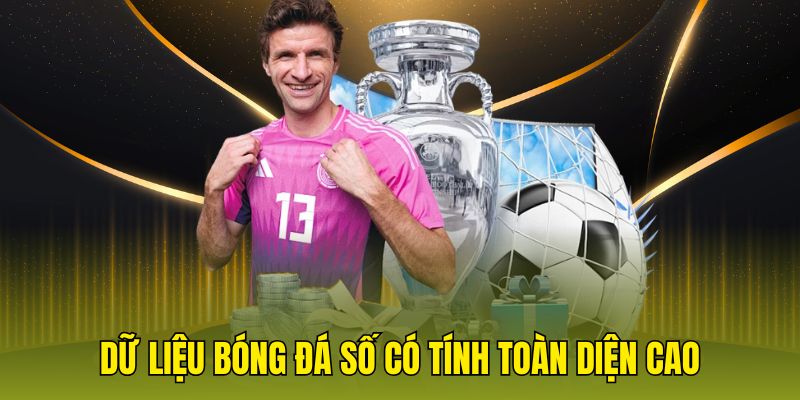 Dữ liệu bóng đá số có tính toàn diện cao