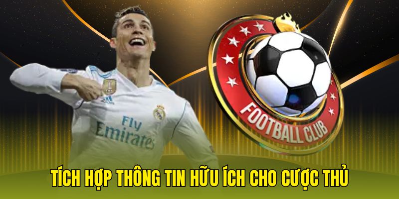 Tích hợp thông tin hữu ích cho cược thủ