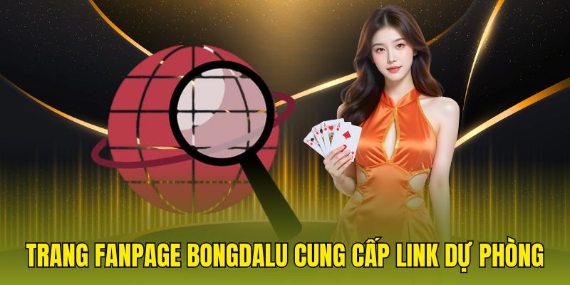 Trang fanpage bongdalu cung cấp link dự phòng