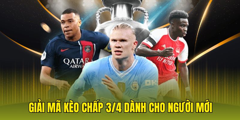 giãi mã kèo chấp 3/4 cho người mới