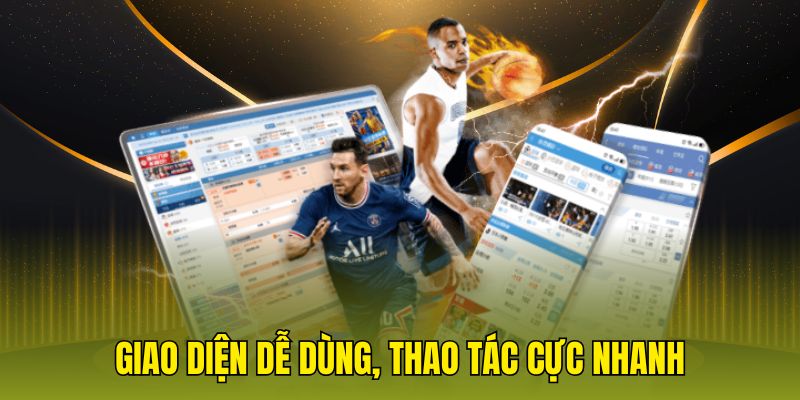 Giao diện dễ dùng, thao tác cực nhanh