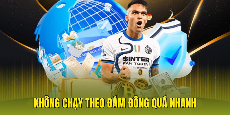 Không chạy theo đám đông quá nhanh