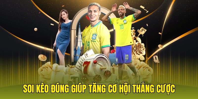 Soi kèo đúng giúp tăng cơ hội thắng cược